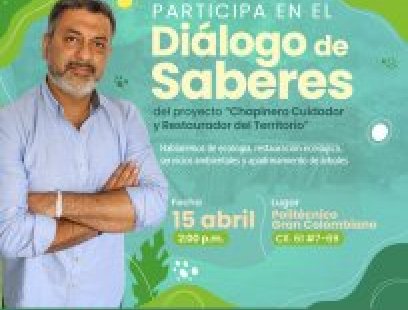 Diálogo de Saberes Chapinero Restaurador y Cuidador del Territorio